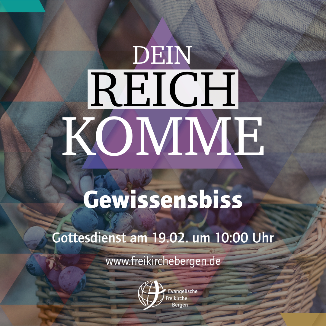 Gewissensbiss – Dein Reich komme
