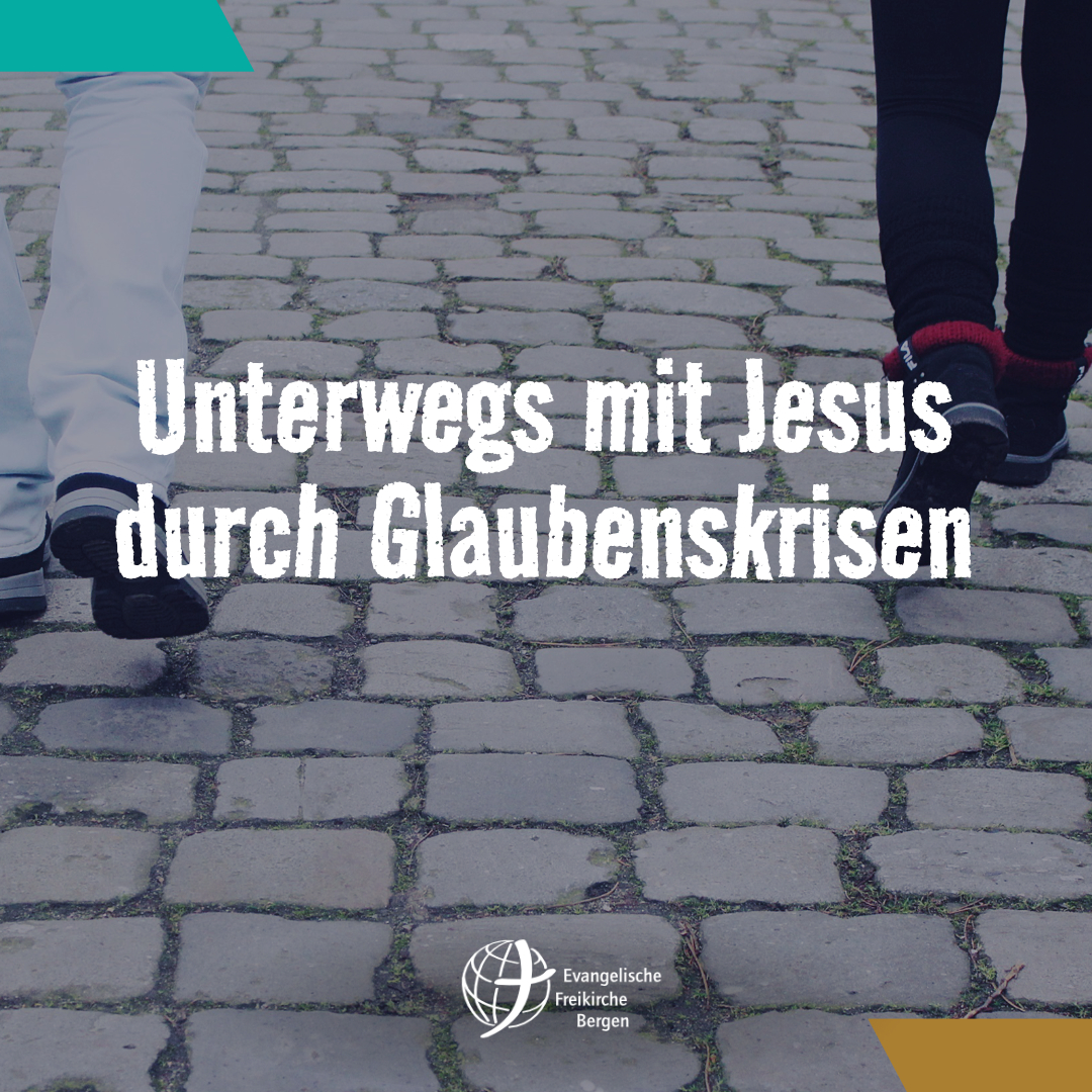 Unterwegs mit Jesus durch Glaubenskrisen