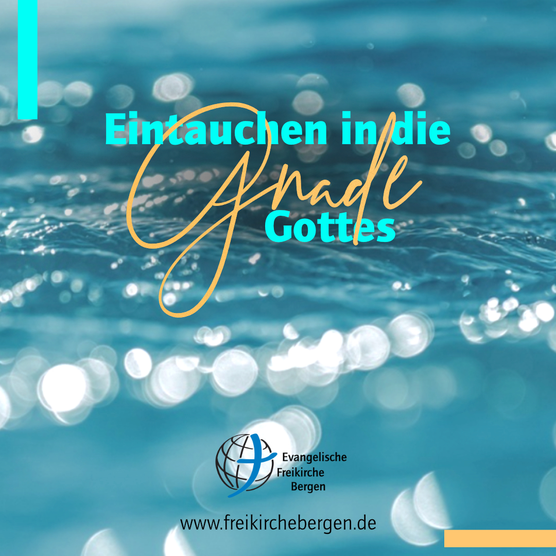 Eintauchen in die Gnade Gottes Evangelische Freikirche Bergen